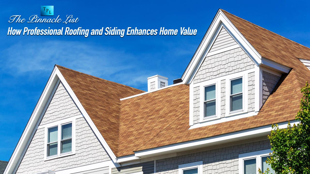 Expert Touch: How Professional Roofing and Siding Enhances Home Value ...