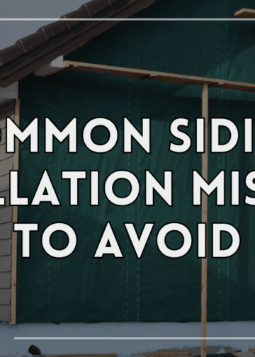 Siding Installation Mistakes and How to Avoid Them