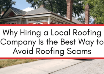 Avoid Roofing Scams by Choosing a Local Contractor